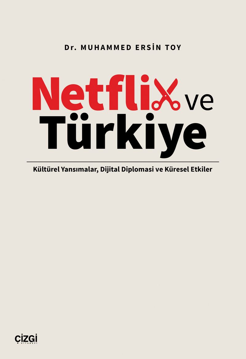 Netflix ve Türkiye  Kültürel Yansımalar, Dijital Diplomasi ve Küresel Etkiler