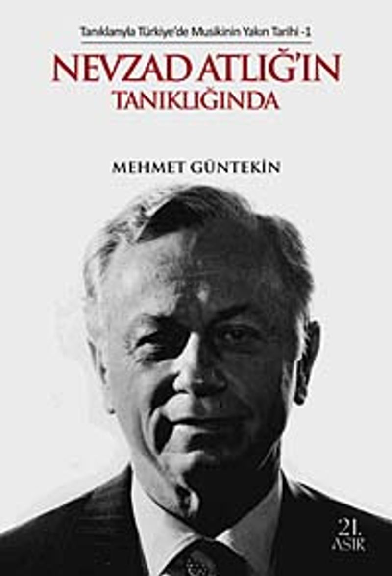 Nevzad Atlığ'ın Tanıklığında  Tanıklarıyla Türkiye'de Musikisinin Yakın Tarihi-1
