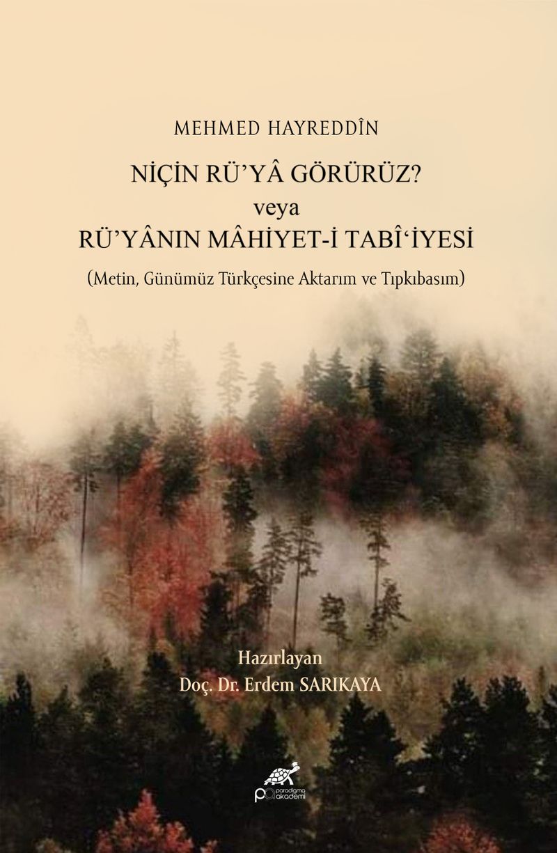Niçin Rüʼya Görürüz?  Veya Rüʼyanın Mahiyet-İ Tabîʻiyesi (Metin, Günümüz Türkçesine Aktarım ve Tıpkıbasım)