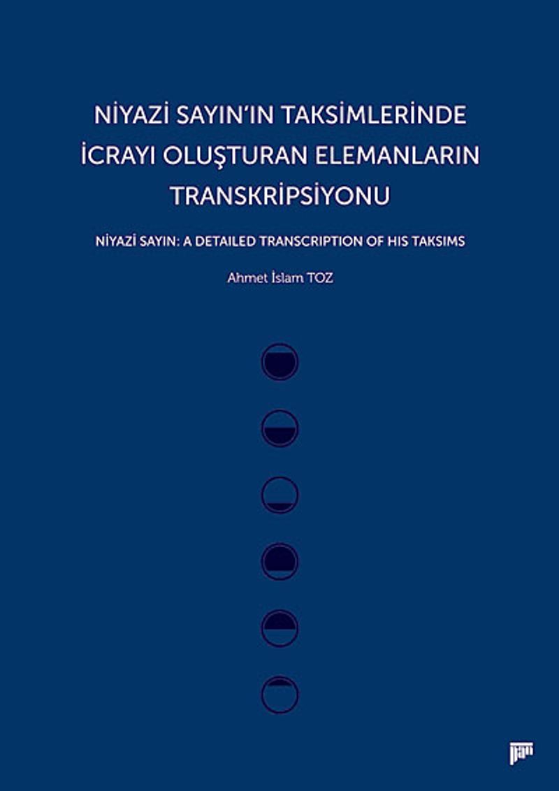 Niyazi Sayın'ın Taksimlerinde İcrayı Oluşturan Elemanların Transkripsiyonu Niyazi Sayın: A Detailed Transcription of His Taksims