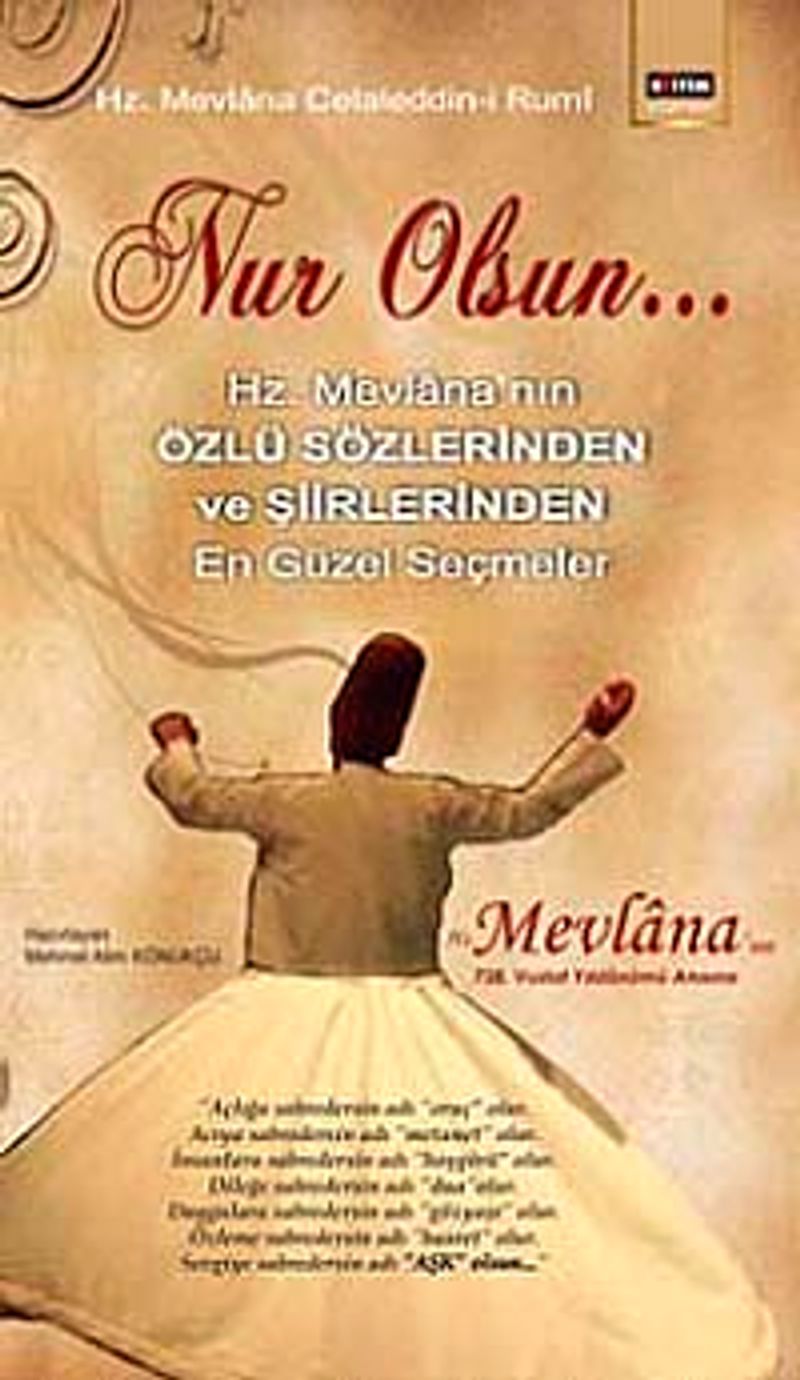 Nur Olsun Hz. Mevlana'nın Özlü Sözlerinden ve Şiirlerinden En Güzel Seçmeler