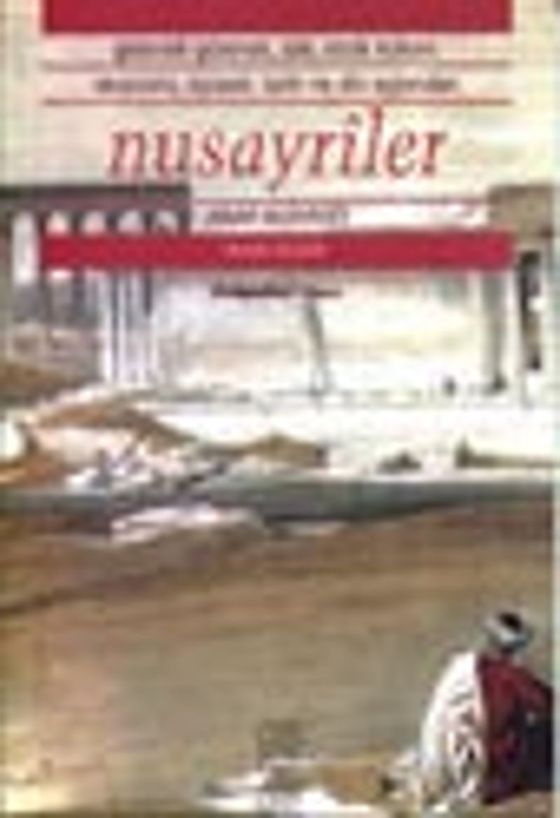 Nusayriler - Arap Aleviliği / Gelenek-Görenek, Aile, Etnik Köken, Ekonomi, Siyaset, Tarih ve Din Açısından