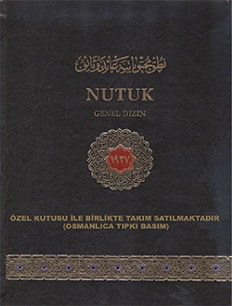Nutuk (Tıpkı Basım 1.-2. Cilt Osmanlıca Türkçesi Arap Harfleri ile)