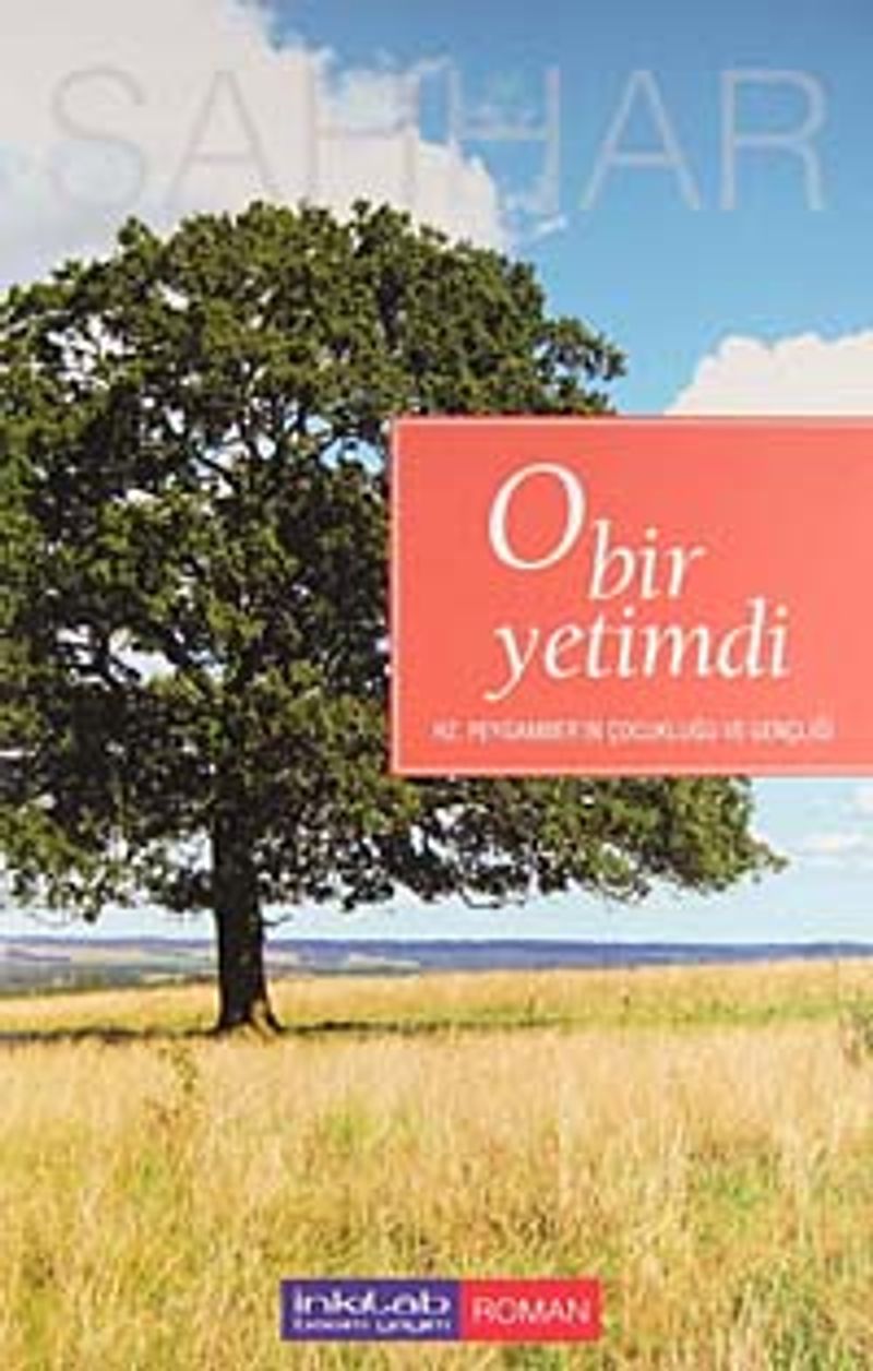 O Bir Yetimdi  Hz. Peygamber'in Çocukluğu ve Gençliği