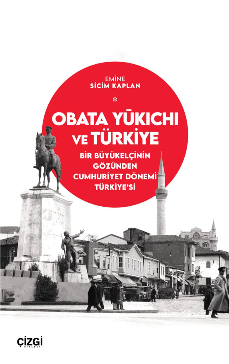 Obata Yūkichi ve Türkiye  Bir Büyükelçinin Gözünden Cumhuriyet Dönemi Türkiye’si