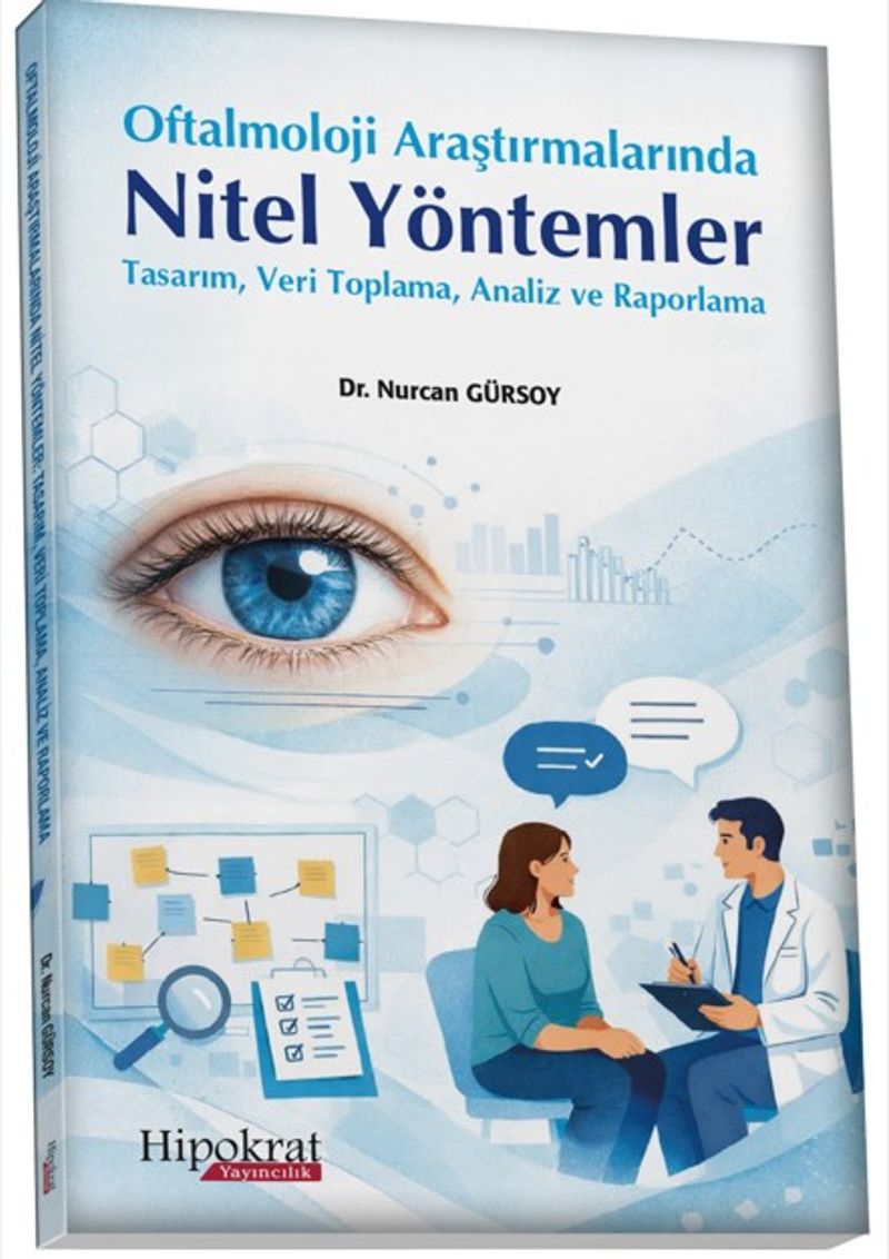 Oftalmoloji Araştırmalarında Nitel Yöntemler  Tasarım, Veri Toplama, Analiz ve Raporlama