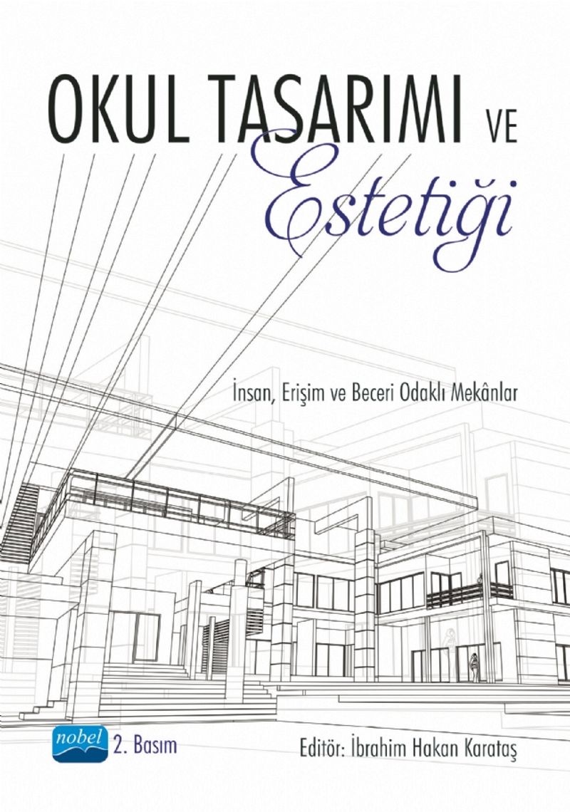 Okul Tasarımı ve Estetiği  İnsan, Erişim ve Beceri Odaklı Mekanlar