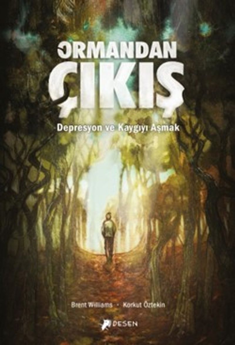Ormandan Çıkış  Depresyon ve Kaygıyı Aşmak