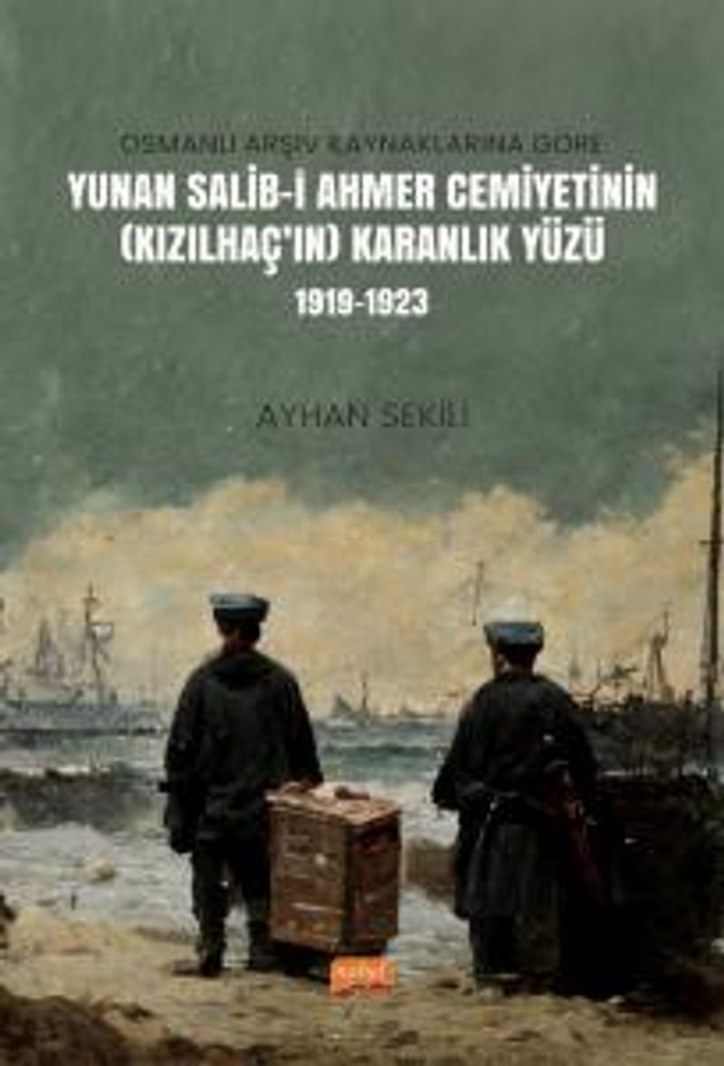 Osmanlı Arşiv Kaynaklarına Göre Yunan Salib-i Ahmer Cemiyetinin (Kızılhaç'ın) Karanlık Yüzü (1919-1923)
