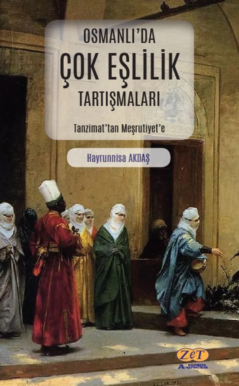 Osmanlı'da Çok Eşlilik Tartışmaları  Tanzimat'tan Meşrutiyet'e