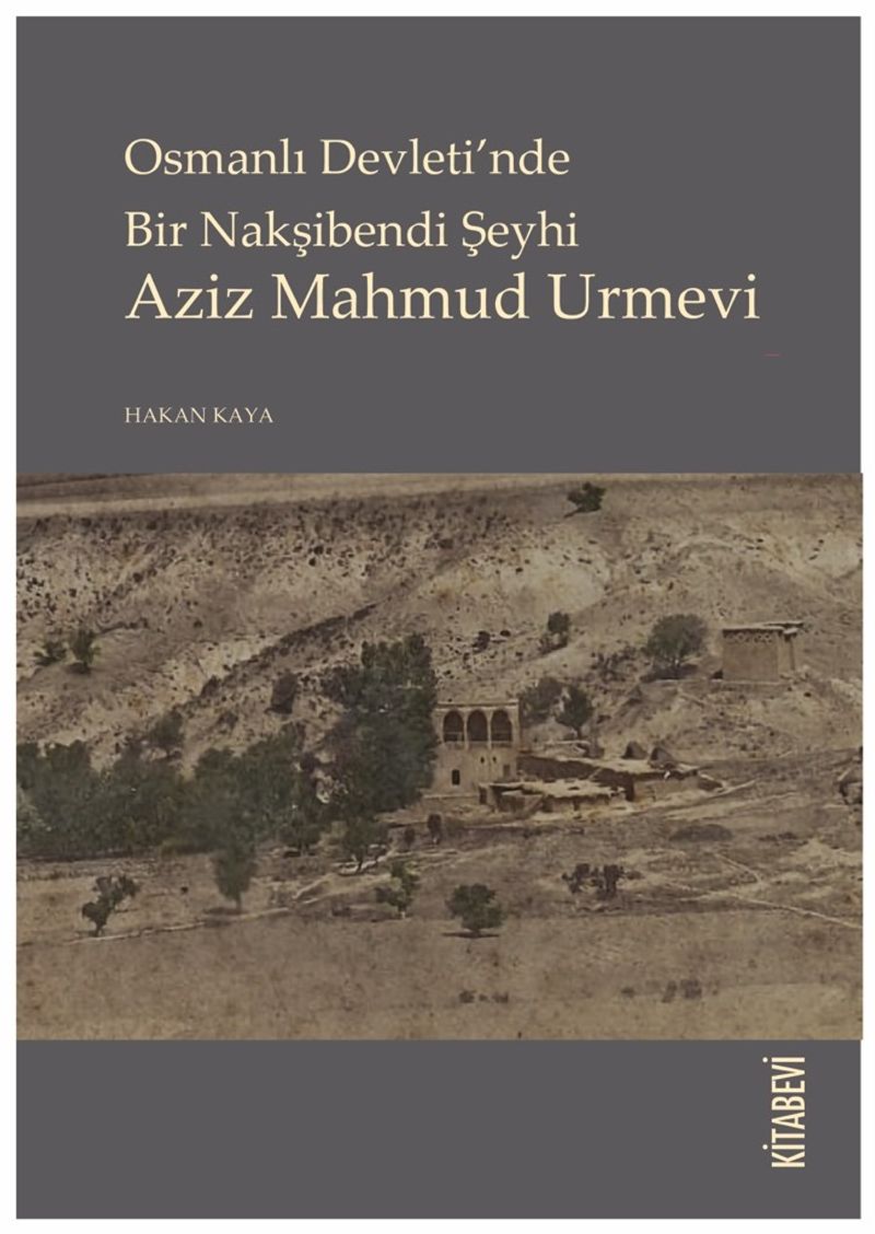 Osmanlı Devleti'nde Bir Nakşibendi Şeyhi Aziz Mahmud Urmevi