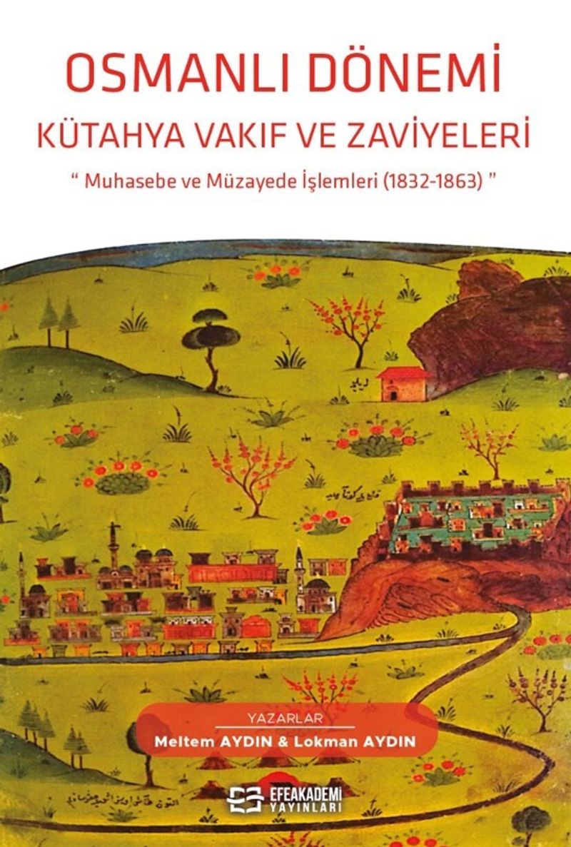 Osmanlı Dönemi Kütahya Vakıf ve Zaviyeleri Muhasebe ve Müzayede İşlemleri (1832-1863)
