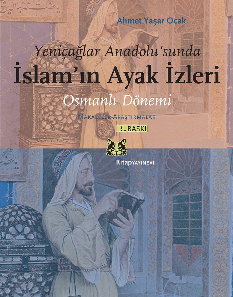 Osmanlı Dönemi  Makaleler - Araştırmalar Yeniçağlar Anadolu'sunda İslamın Ayak İzleri