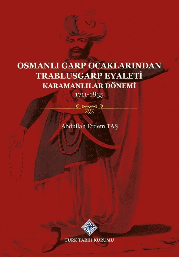 Osmanlı garp ocaklarından Trablusgarp eyaleti Karamanlılar dönemi 1711 - 1835