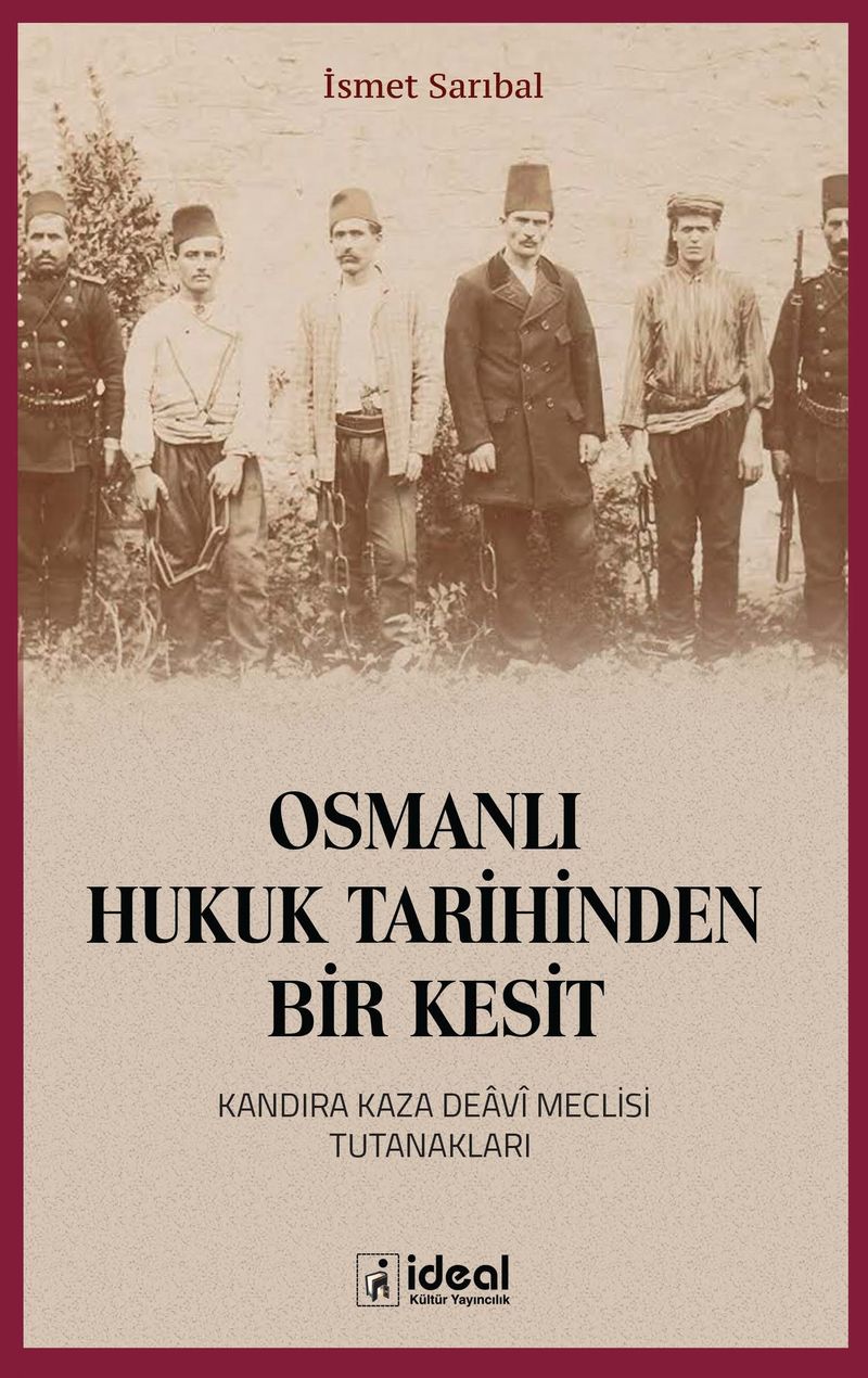 Osmanlı Hukuk Tarihinden Bir Kesit  Kandıra Kaza Deavi Meclisi Tutanakları