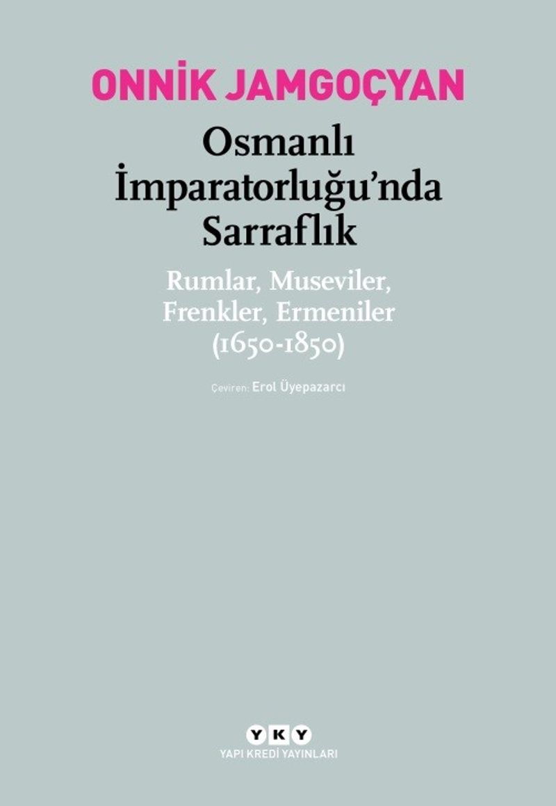 Osmanlı İmparatorluğu'nda Sarraflık Rumlar, Museviler, Frenkler, Ermeniler (1650-1850)