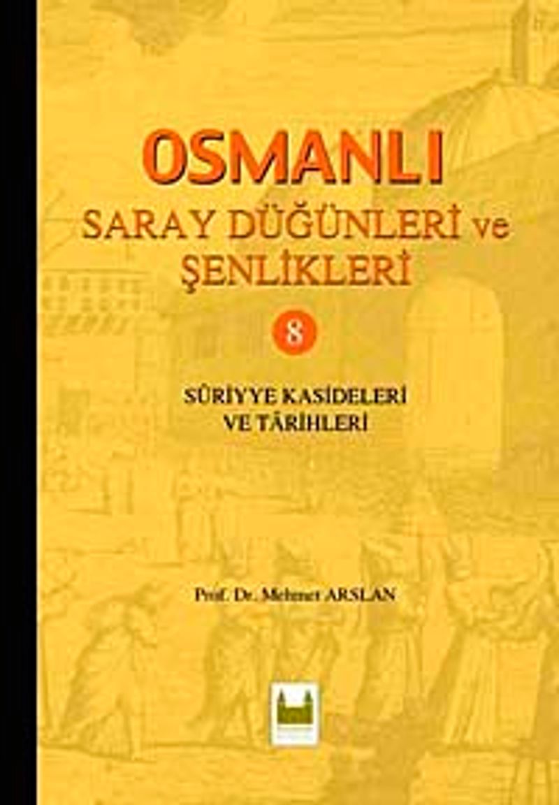 Osmanlı Saray Düğünleri ve Şenlikleri 8  Suriyye Kasideleri ve Tarihleri