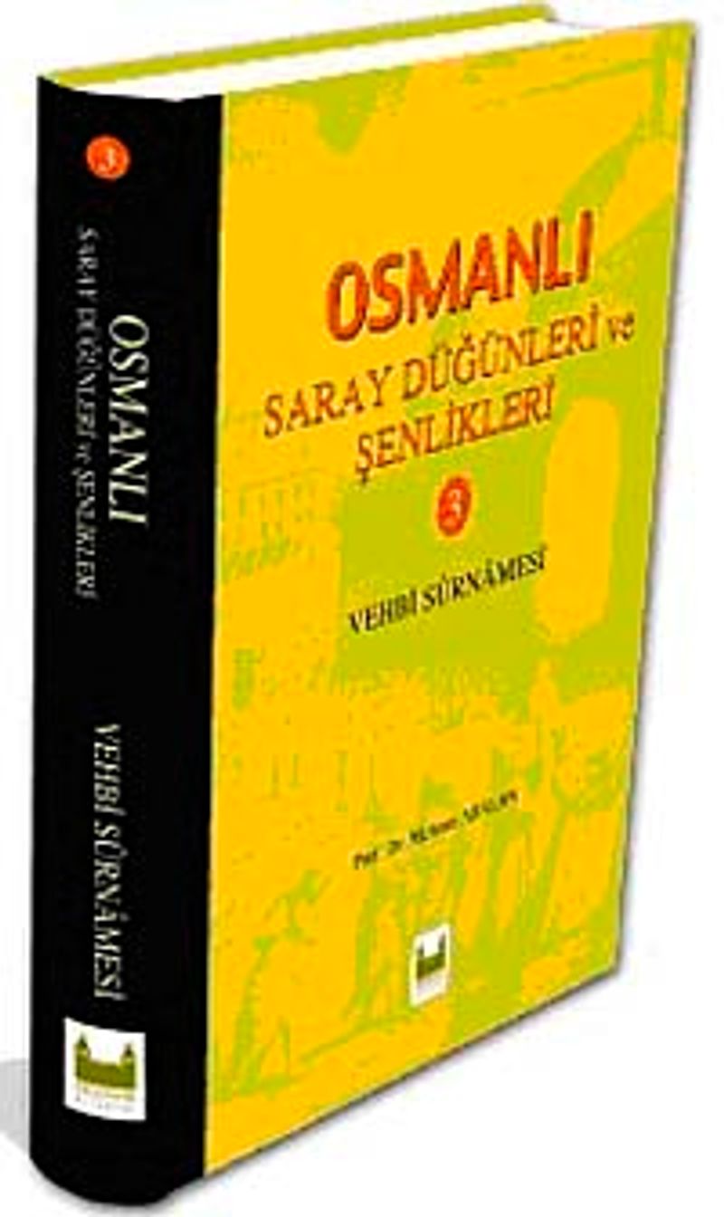 Osmanlı Saray Düğünleri ve Şenlikleri-III  (Vehbi Surnamesi)