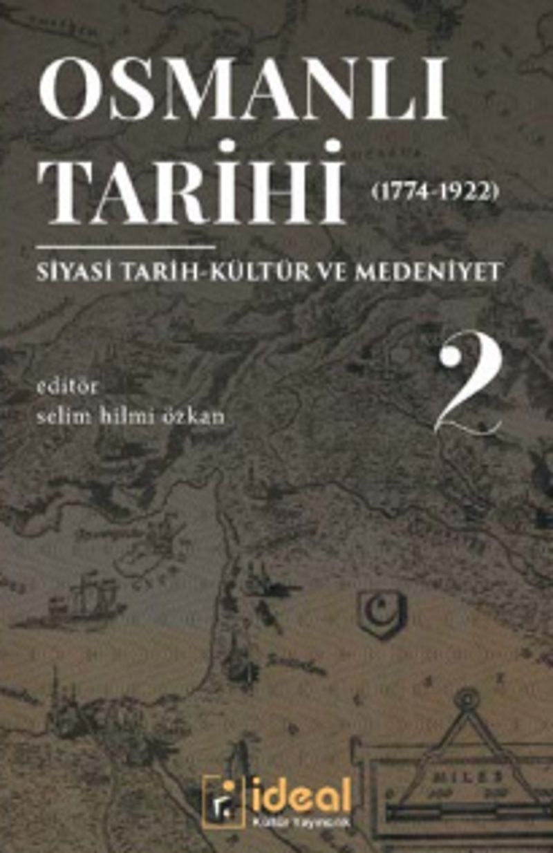 Osmanlı Tarihi 2 (1774-1922)  Siyasi Tarih Kültür ve Medeniyet