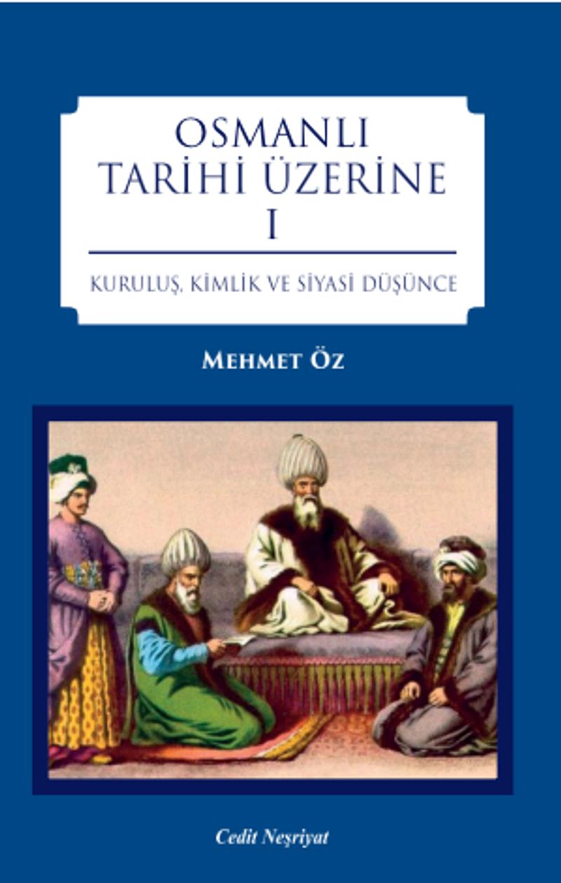 Osmanlı Tarihi Üzerine 1 Kuruluş, Kimlik ve Siyasi Düşünce