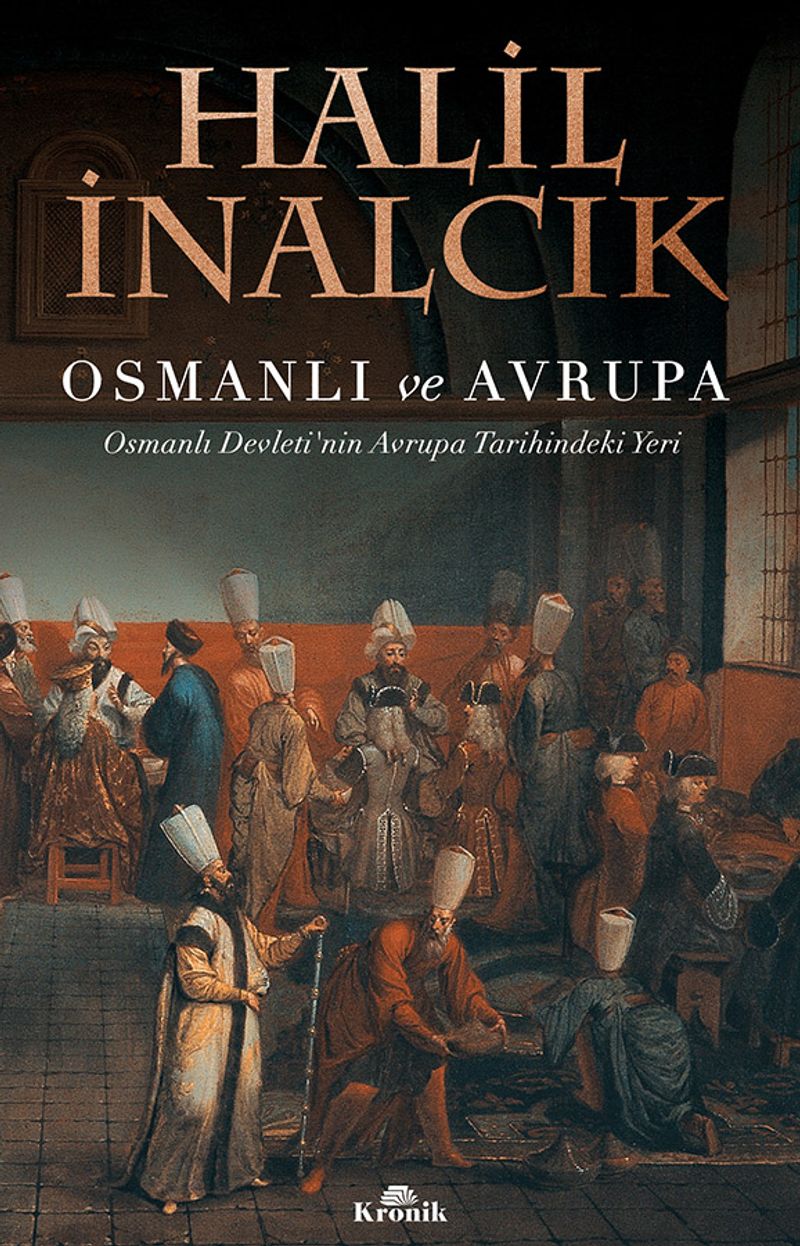 Osmanlı ve Avrupa  Osmanlı Devleti'nin Avrupa Tarihindeki Yeri