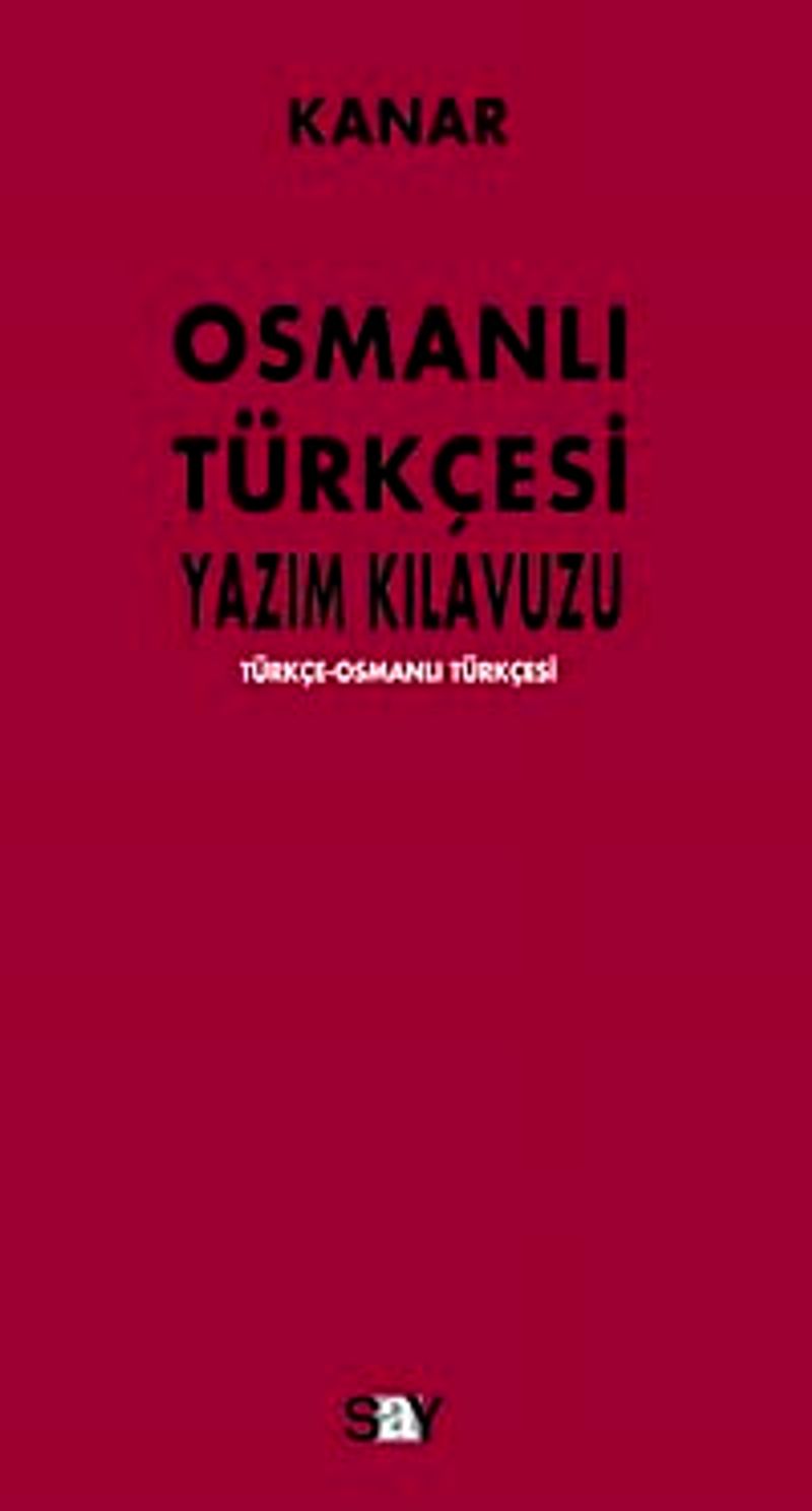 Osmanlı Yazım Kılavuzu Türkçe-Osmanlı Türkçesi