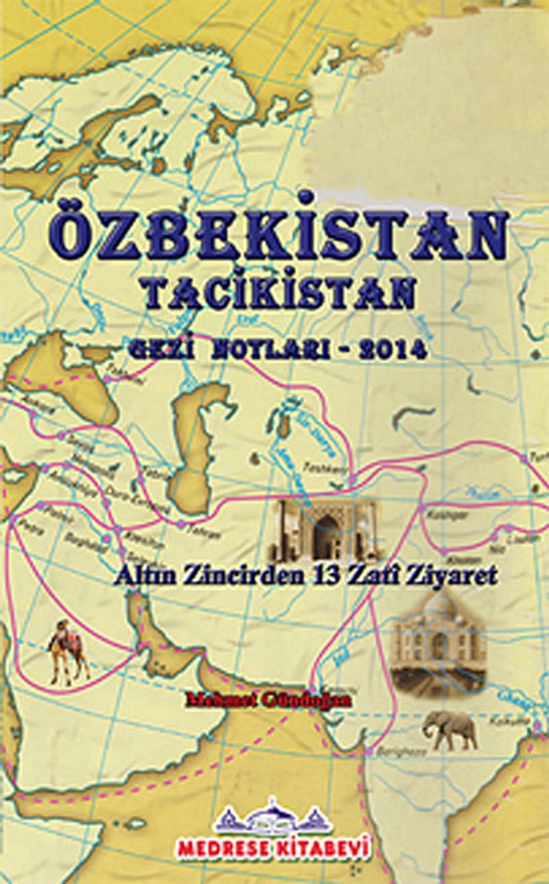 Özbekistan Tacikistan Gezi Notları-2014 Altın Zincirden 13 Zati Ziyaret