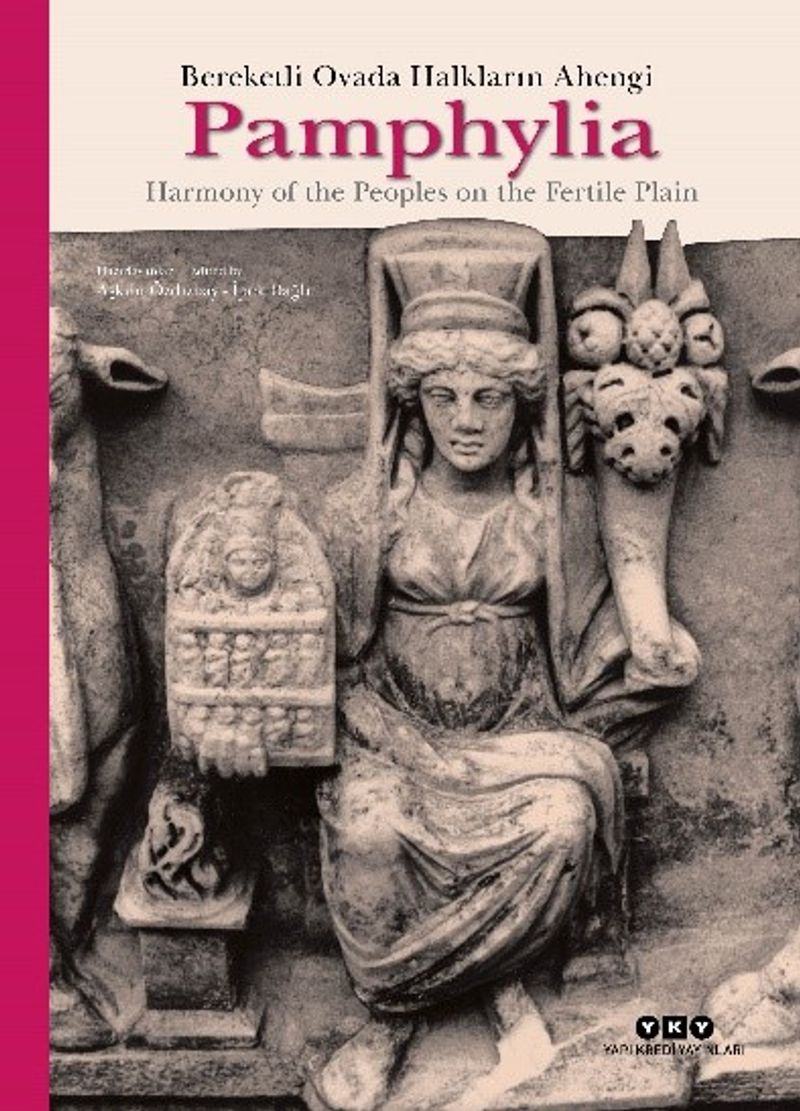 Pamphylia: Bereketli Ovada Halkların Ahengi Harmony of the Peoples on the Fertile Plain (Türkçe – İngilizce) (Karton Kapak)