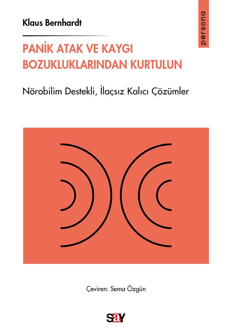 Panik Atak ve Kaygı Bozukluklarından Kurtulun Nörobilim Destekli,İlaçsız Kalıcı Çözümler