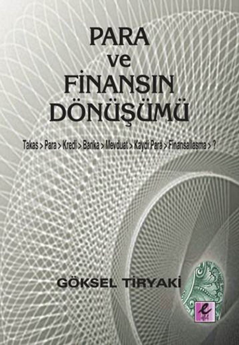 Para ve Finansın Dönüşümü  Takas-Para-Kredi-Banka-Mevduat-Kaydi Para-Finansallaşma