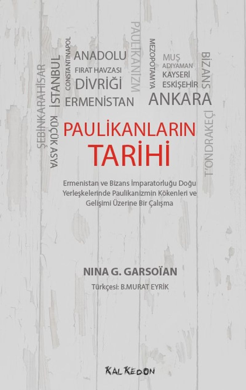 Paulikanların Tarihi  Ermenistan ve Bizans İmparatorluğu Doğu Yerleşkelerinde Paulikanizmin Kökenleri ve Gelişimi Üzerine Bir Çalışma
