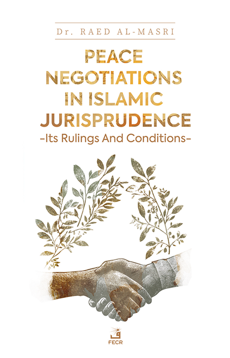 Peace Negotiations in Islamic Jurisprudence Its Rulings and Conditions