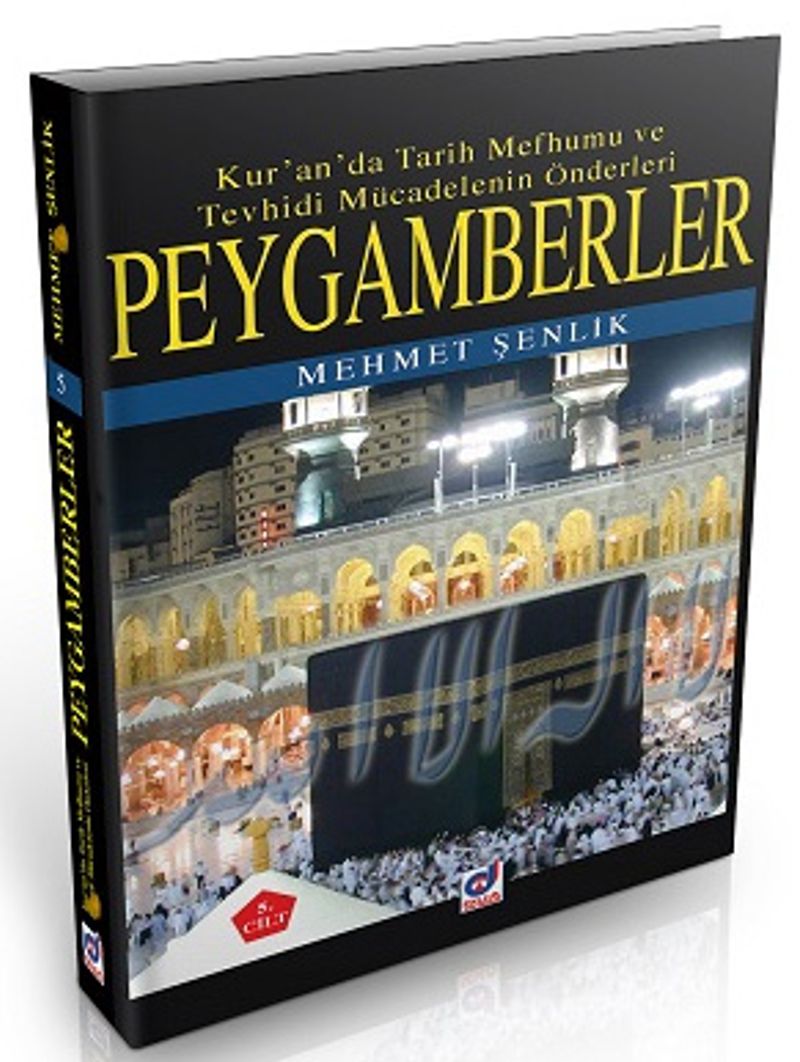 Peygamberler (5.Cilt) Kur'an'da Tarih Mefhumu ve Tevhisi Mücadelenin Önderleri