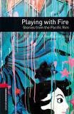 Playing with Fire