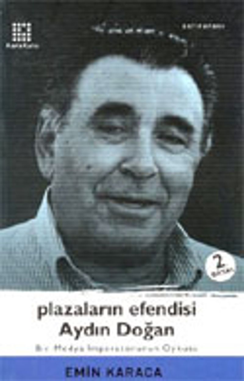 Plazaların Efendisi Aydın Doğan Bir Medya İmparatorunun Öyküsü