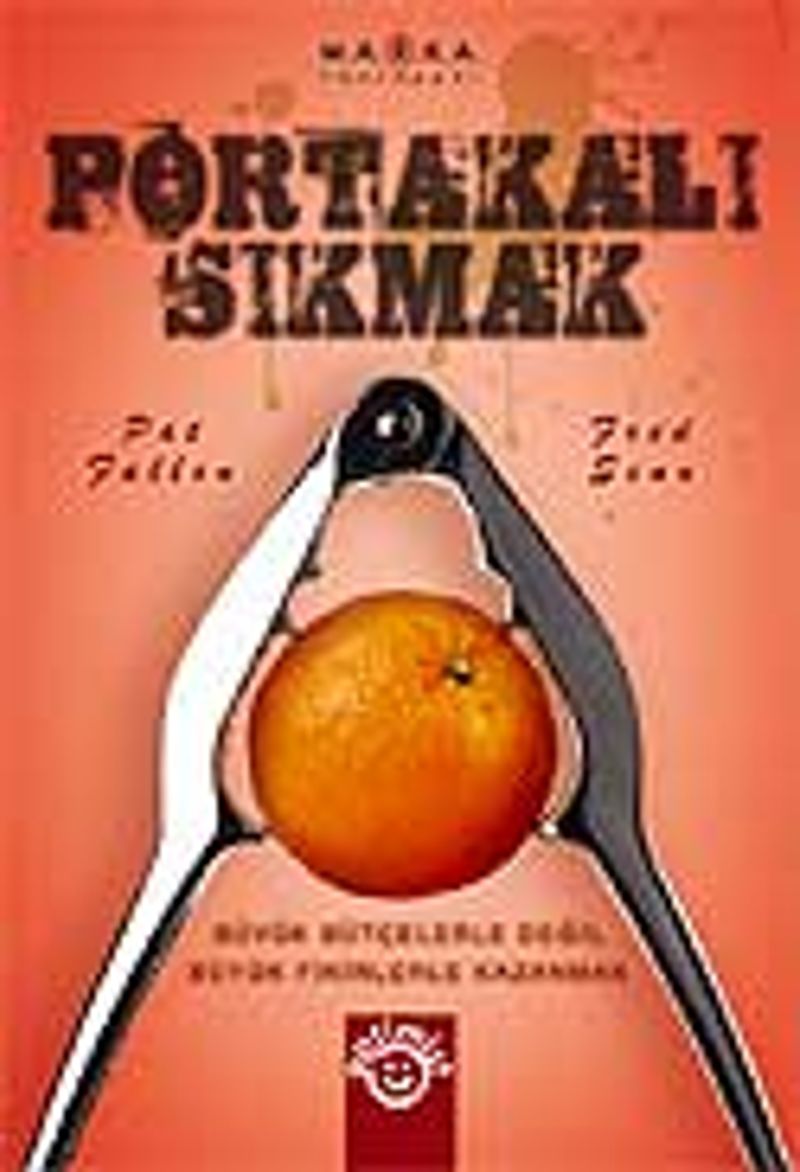 Portakalı Sıkmak Büyük Bütçelerle Değil Büyük Fikirlerle Kazanmak