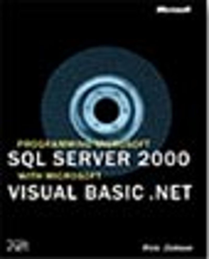 Programming Microsoft® SQL Server (tm) 2000 with Microsoft Visual Basic® .NET