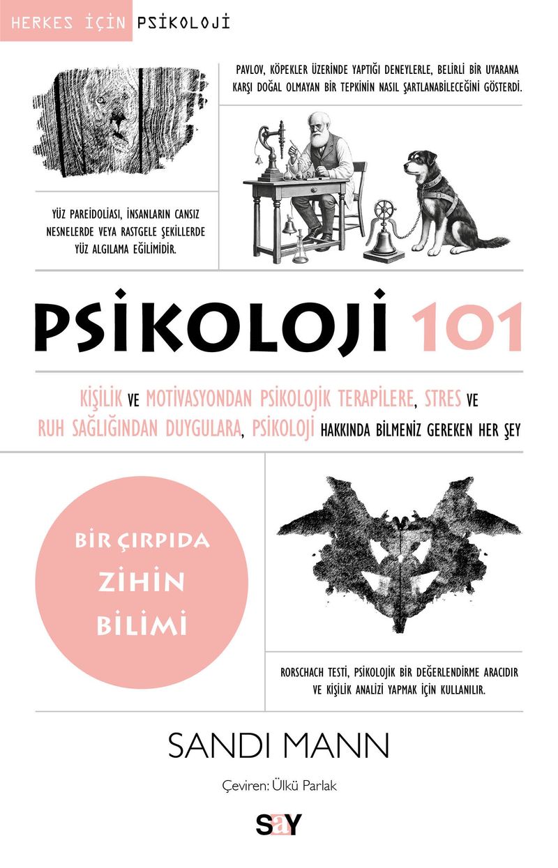 Psikoloji 101  Kişilik ve Motivasyondan Psikolojik Terapilere, Stres ve Ruh Sağlığından Duygulara, Psikoloji Hakkında Bilmeniz Gereken Her Şey