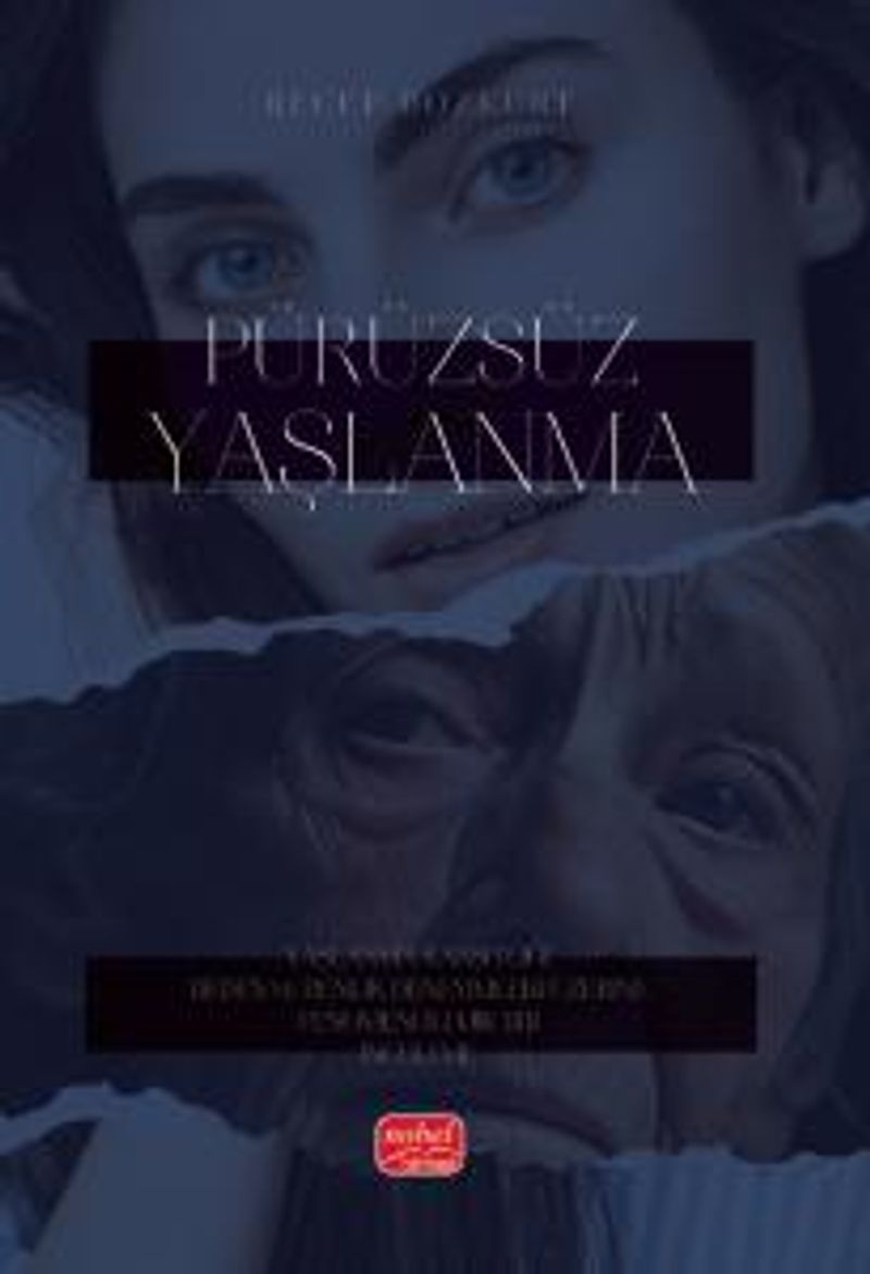 Pürüzsüz Yaşlanma Yaşlanma Karşıtlığı, Beden ve Benlik Deneyimleri Üzerine Fenomenolojik Bir İnceleme