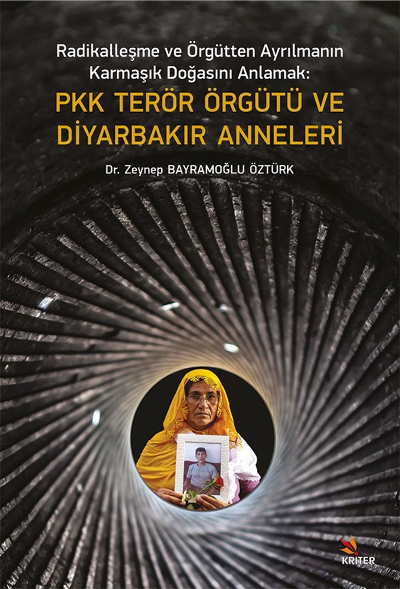 Radikalleşme ve Örgütten Ayrılmanın Karmaşık Doğasını Anlamak PKK Terör Örgütü ve Diyarbakır Anneleri