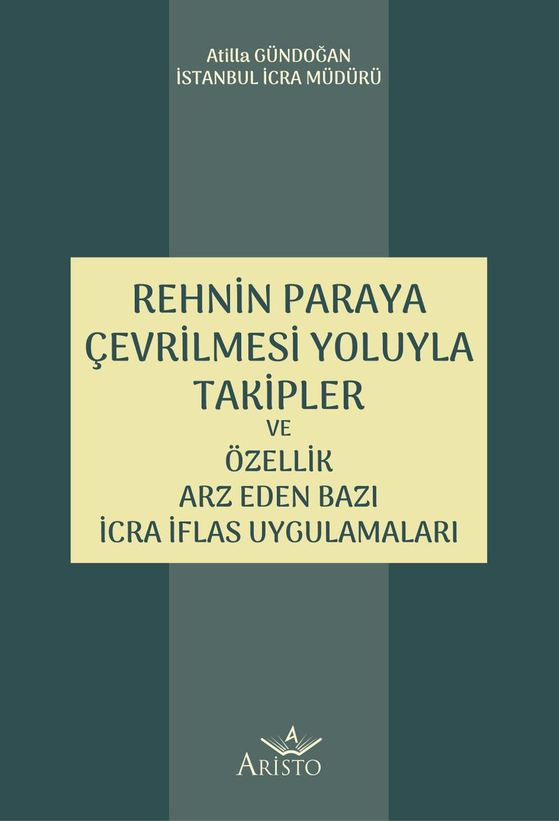 Rehnin Paraya Çevrilmesi Yoluyla Takipler ve Özellik Arz Eden Bazı İcra İflas Uygulamaları