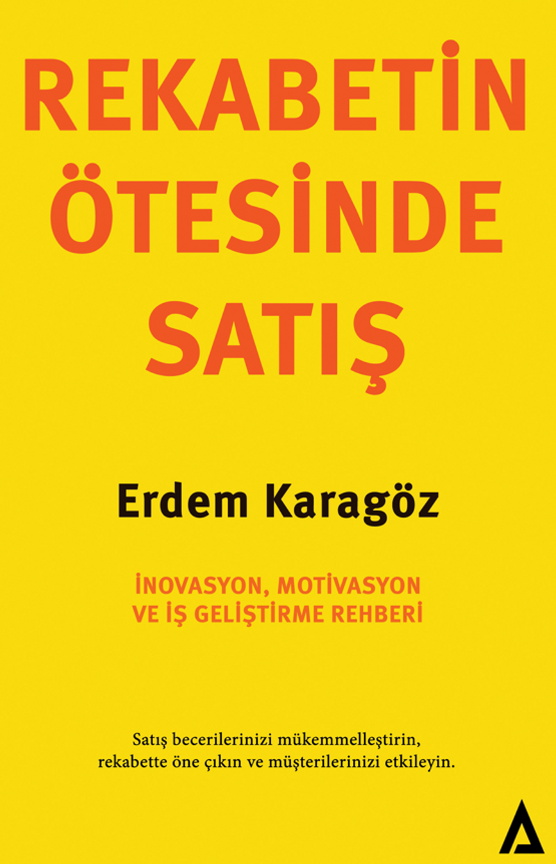 Rekabetin Ötesinde Satış  İnovasyon, Motivasyon ve İş Geliştirme Rehberi