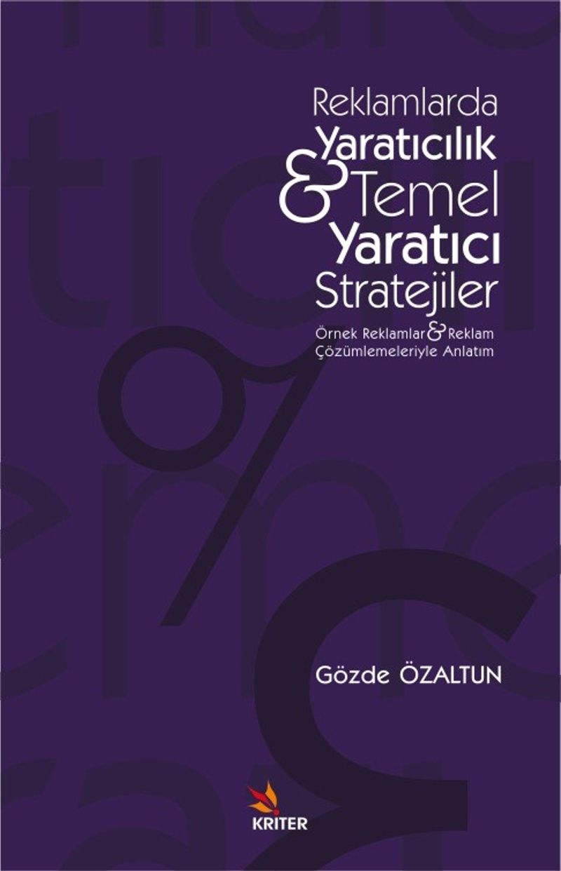 Reklamlarda Yaratıcılık - Temel Yaratıcı Stratejiler Örnek Reklamlar ve Reklam Çözümlemeleriyle Anlatım