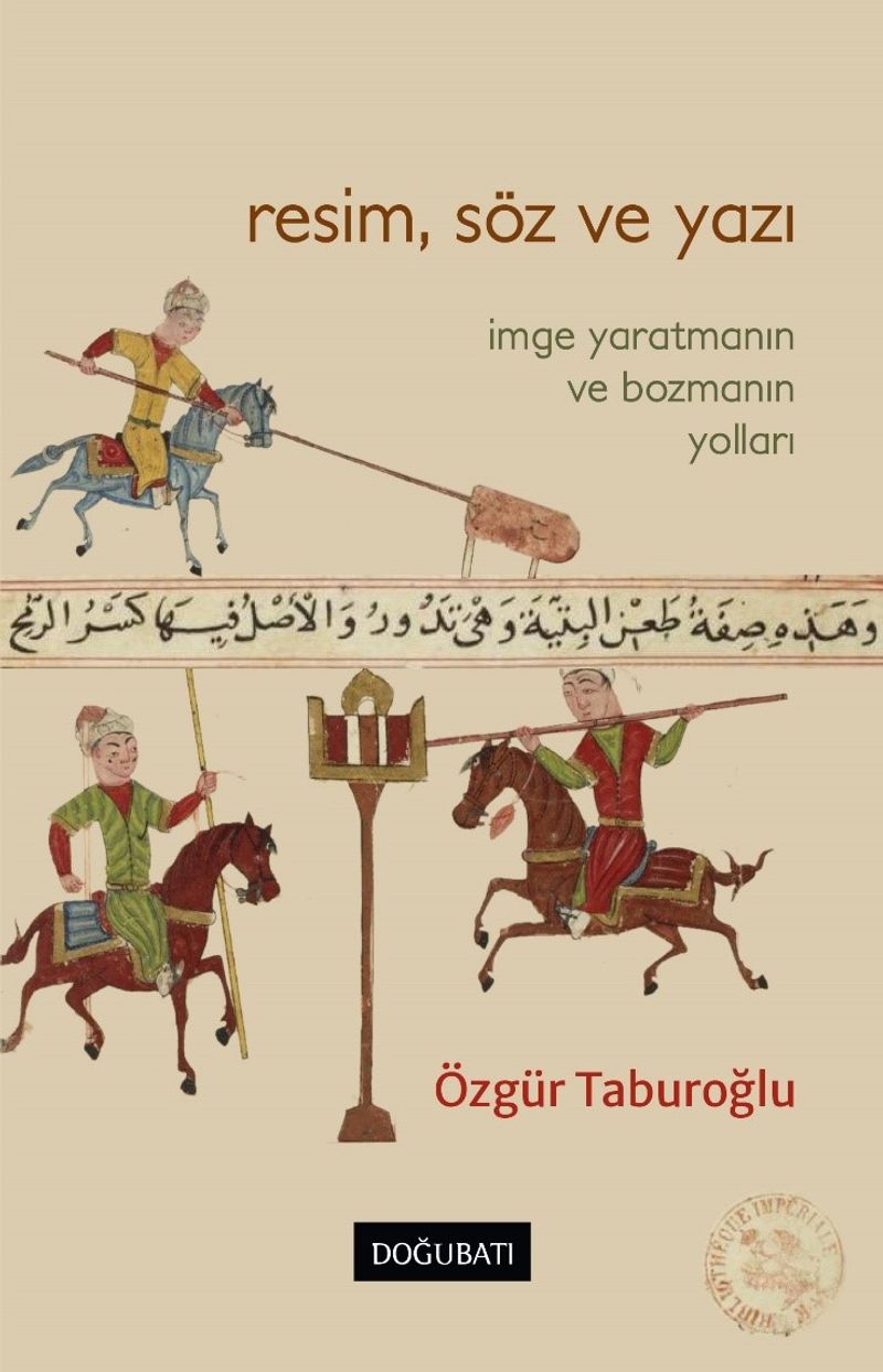 Resim, Söz ve Yazı  İmge Yaratmanın ve Bozmanın Yolları