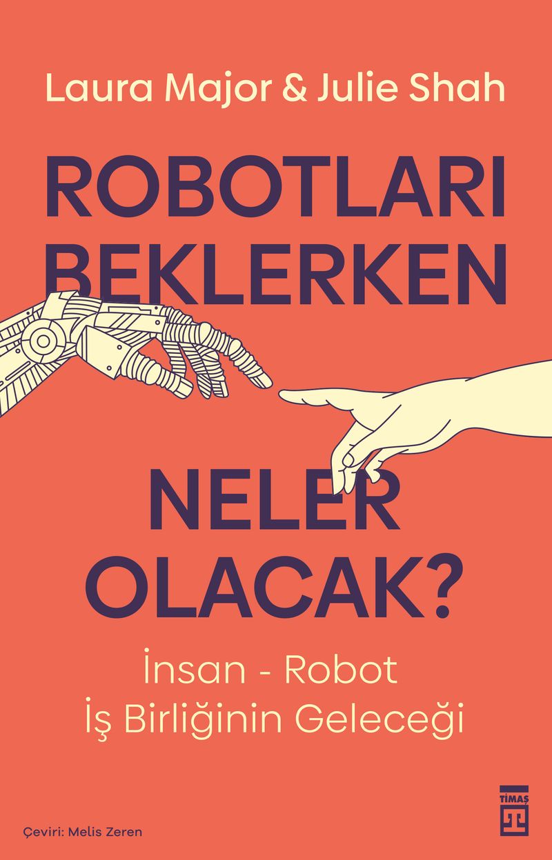 Robotları Beklerken Neler Olacak? İnsan-Robot İş Birliğinin Geleceği