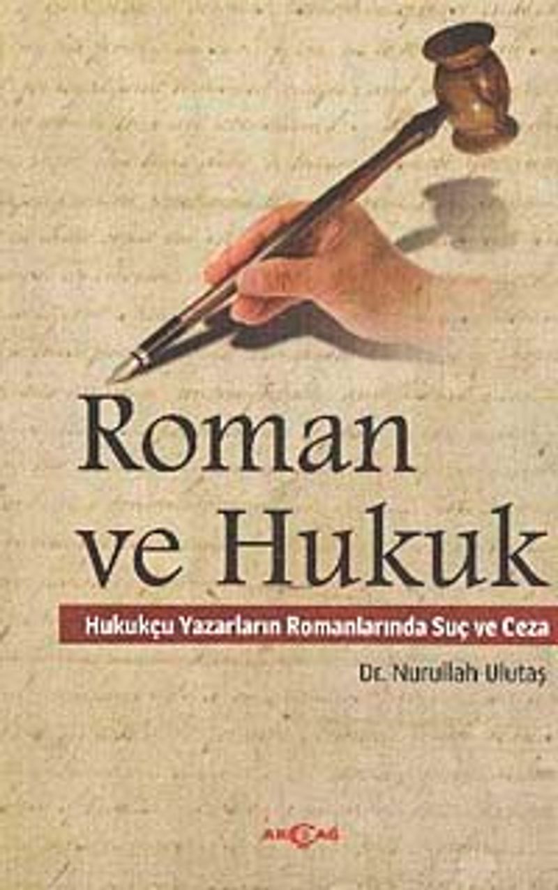 Roman ve Hukuk Hukukçu Yazarların Romanlarında Suç ve Ceza