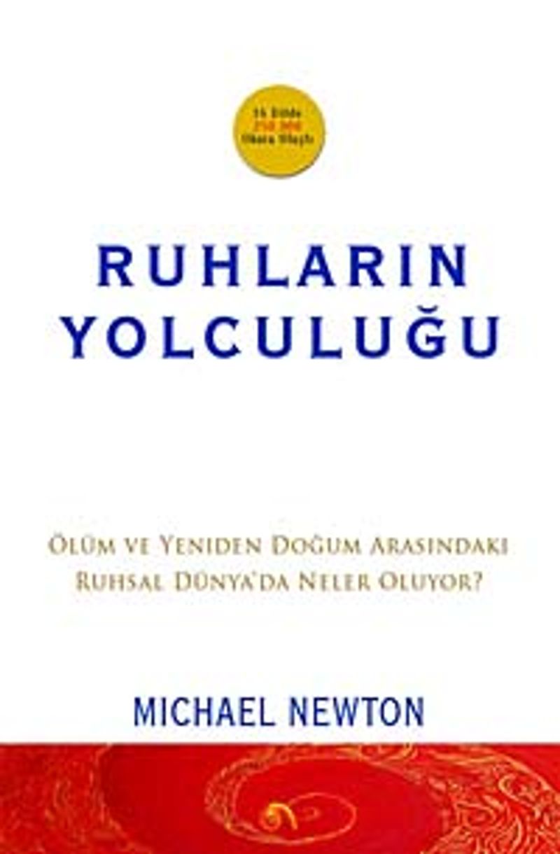 Ruhların Yolculuğu Ölüm ve Yeniden Doğum Arasındaki Ruhsal Dünya'da Neler Oluyor?