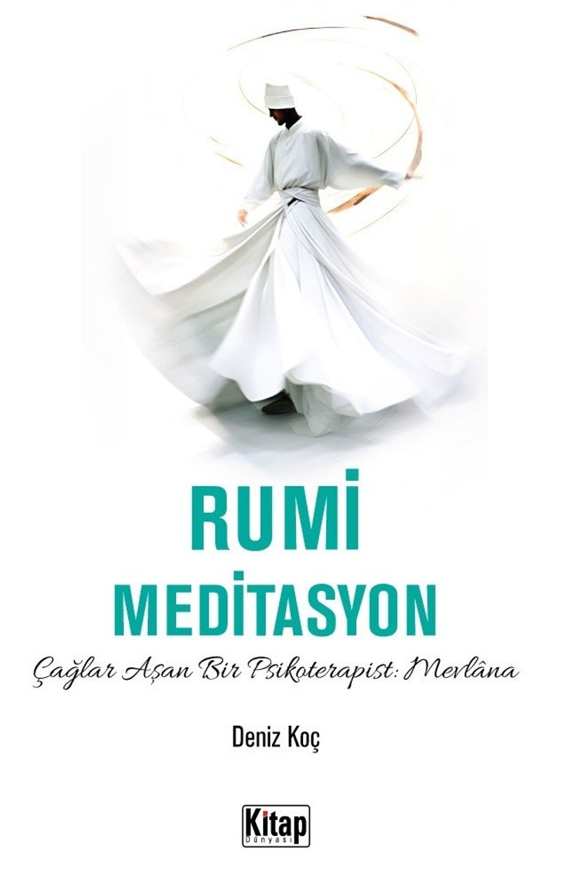 Rumi Meditasyon  Çağlar Aşan Bir Psikoterapist Mevlana