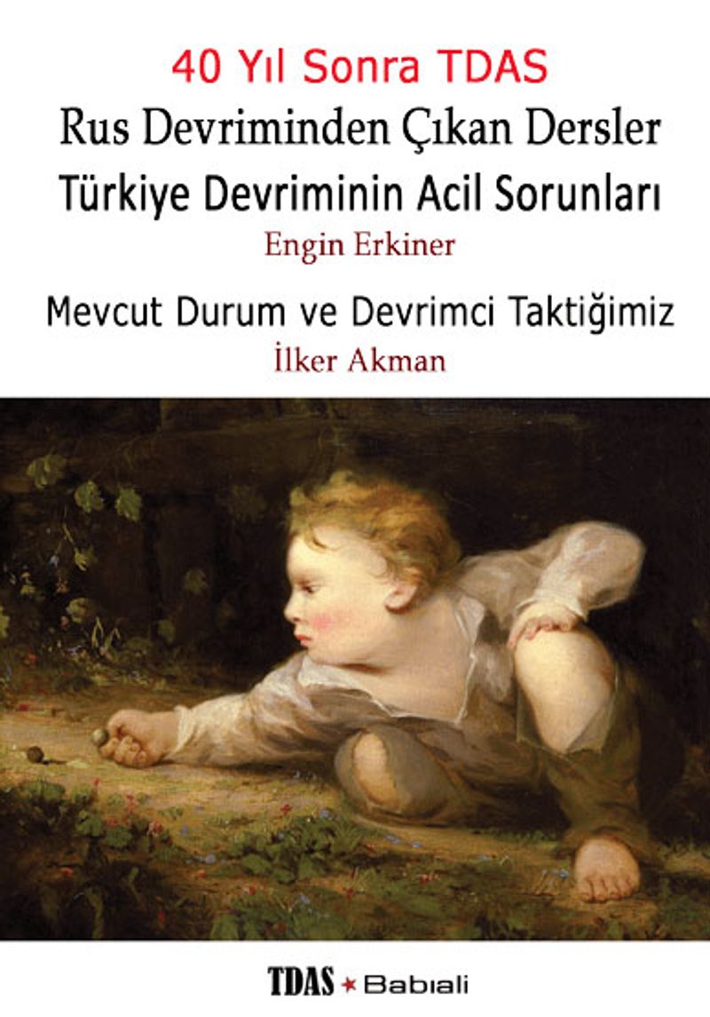 Rus Devriminden Çıkan Dersler Türkiye Devriminin Acil Sorunları Mevcut Durum ve Devrimci Taktiğimiz