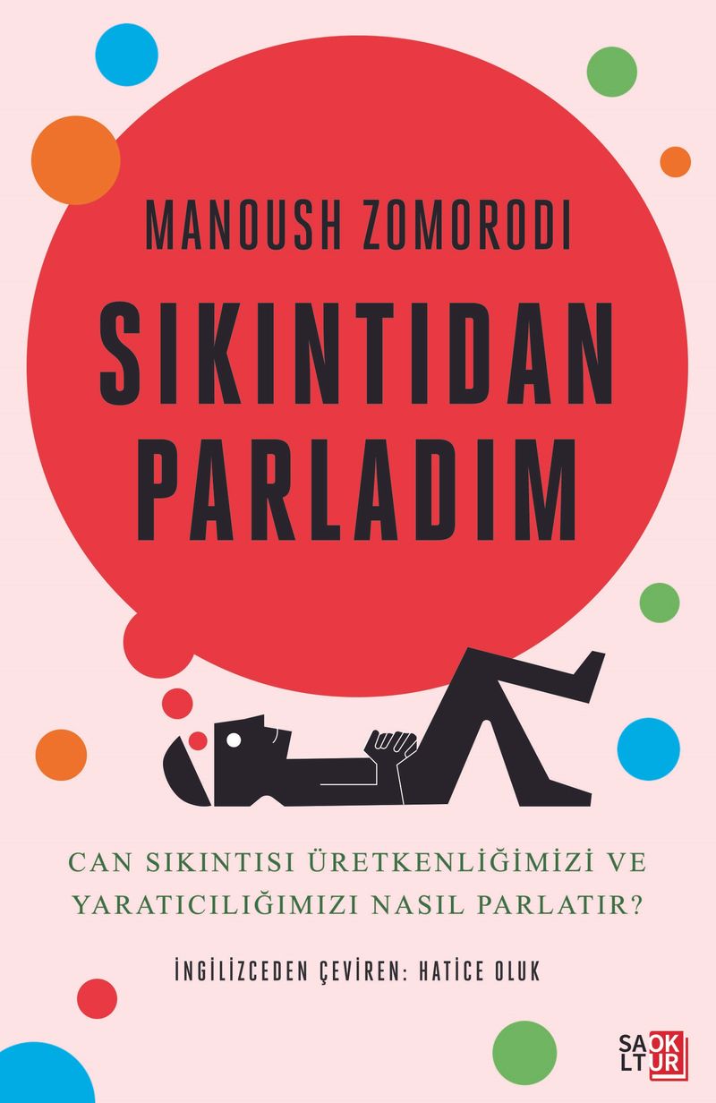 Sıkıntıdan Parladım Can Sıkıntısı Üretkenliğimizi ve Yaratıcılığımızı Nasıl Parlatır?